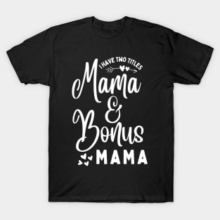 Mama and Bonus Mama T-Shirt